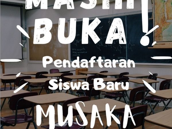 PPDB Musaka masih dibuka PPDB Musaka masih dibuka